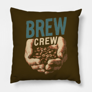 Coffee Brew Crew Hands Cupping Beans Shirt Pillow