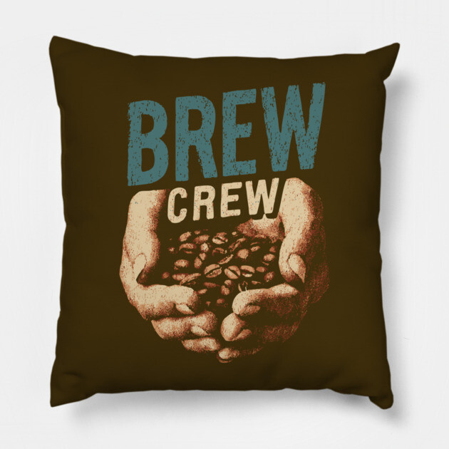 Coffee Brew Crew Hands Cupping Beans Shirt Pillow by TuncGK