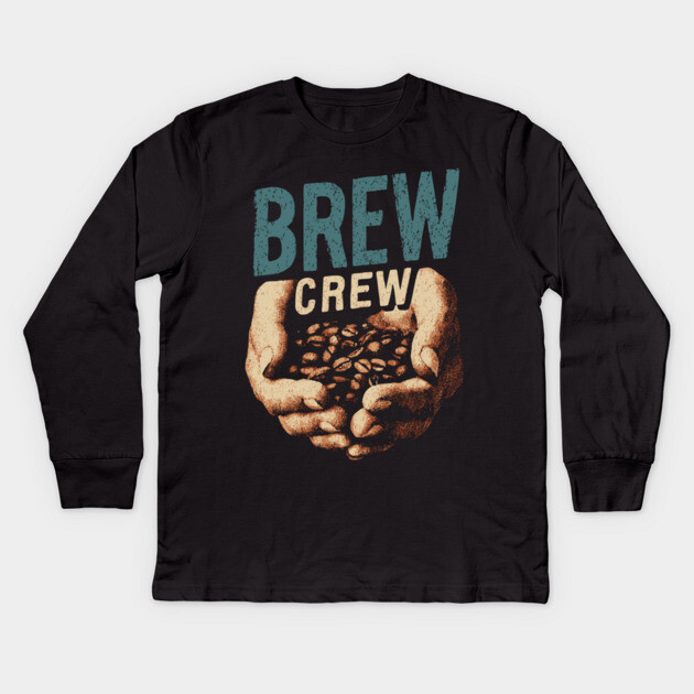 Coffee Brew Crew Hands Cupping Beans Shirt Kids Long Sleeve T-Shirt by TuncGK