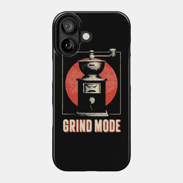 Grind Mode Coffee Grinder Funny Robot Face Shirt Phone Case by TuncGK