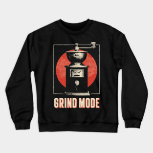 Grind Mode Coffee Grinder Funny Robot Face Shirt Crewneck Sweatshirt