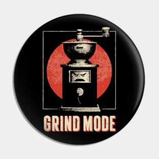 Grind Mode Coffee Grinder Funny Robot Face Shirt Pin