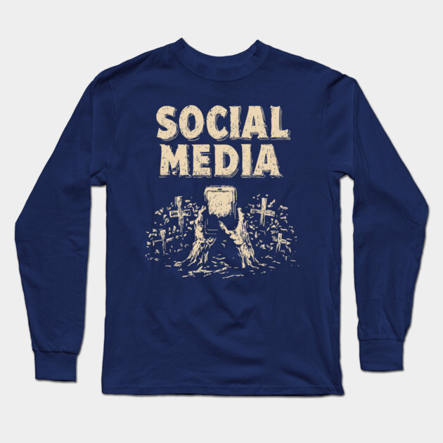 Social Media Zombie Hands Grave Warning Shirt Long Sleeve T-Shirt by TuncGK