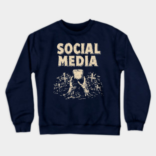Social Media Zombie Hands Grave Warning Shirt Crewneck Sweatshirt