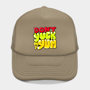 Don't Yuck My Yum Hat