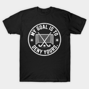 Field Hockey Goalie Joke T-Shirt