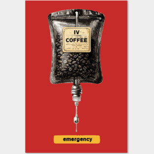IV Coffee Drip Bag Tee for Caffeine Addicts Posters and Art