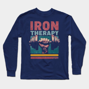 Iron Therapy Gym Tee for Hardcore Lifters Long Sleeve T-Shirt