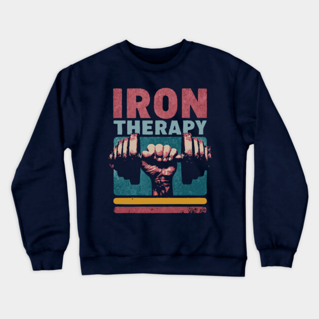 Iron Therapy Gym Tee for Hardcore Lifters Crewneck Sweatshirt by TuncGK