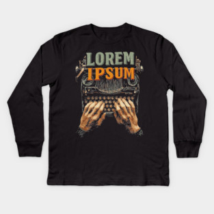 Lorem Ipsum Typing Tee for Designers and Writers Kids Long Sleeve T-Shirt