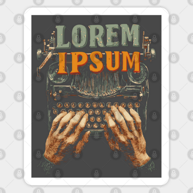 Lorem Ipsum Typing Tee for Designers and Writers Sticker by TuncGK