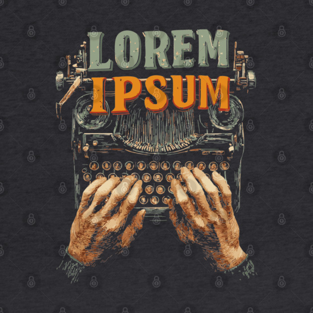 Lorem Ipsum Typing Tee for Designers and Writers by TuncGK