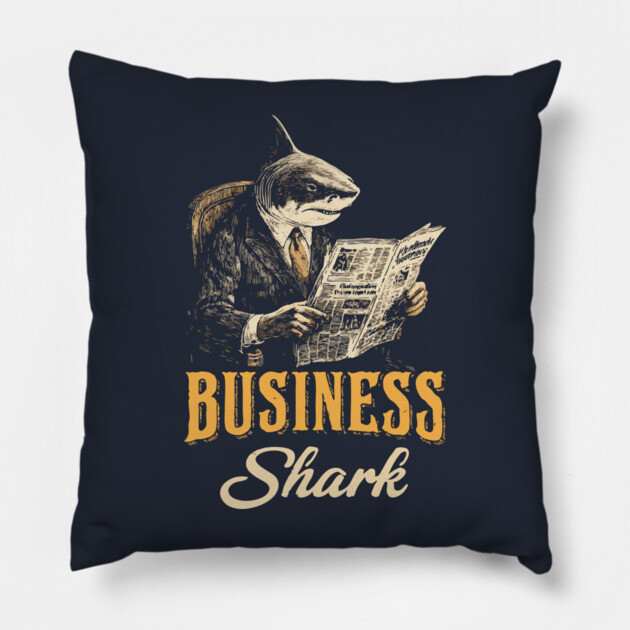 Business Shark Funny Boss Tee for Hustlers & Corporate Sharks Pillow by TuncGK
