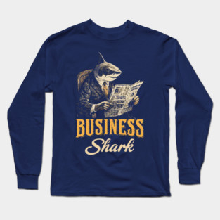 Business Shark Funny Boss Tee for Hustlers & Corporate Sharks Long Sleeve T-Shirt