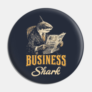 Business Shark Funny Boss Tee for Hustlers & Corporate Sharks Pin