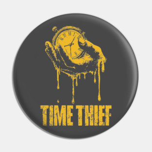 Time Thief Melting Clock Shirt for Burnouts & Existential Thinkers Pin