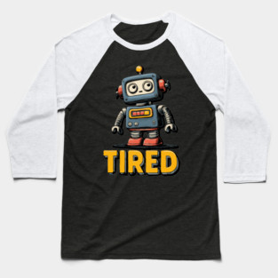 Low Battery Robot Shirt for Burnt Out Workers and Overachievers Baseball T-Shirt