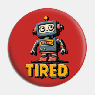Low Battery Robot Shirt for Burnt Out Workers and Overachievers Pin