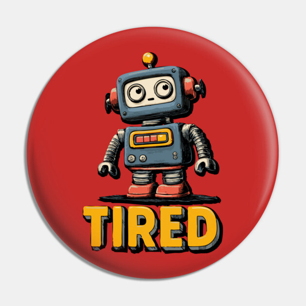 Low Battery Robot Shirt for Burnt Out Workers and Overachievers Pin by TuncGK