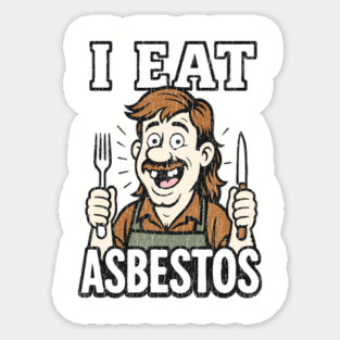 I Eat Asbestos Absurd Meme Shocking Humor Magnet