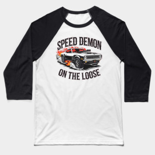 speed demon on the loose Baseball T-Shirt