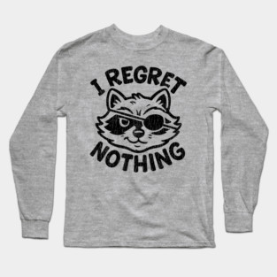 I Regret Nothing Mischief Trouble Maker Long Sleeve T-Shirt