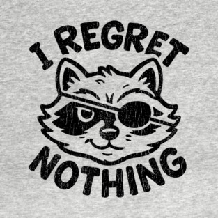 I Regret Nothing Mischief Trouble Maker T-Shirt