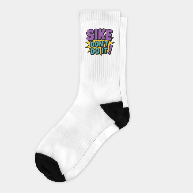 Sike Don’t Do It Funny Meme Socks by ArtistTee ⭐⭐⭐⭐⭐