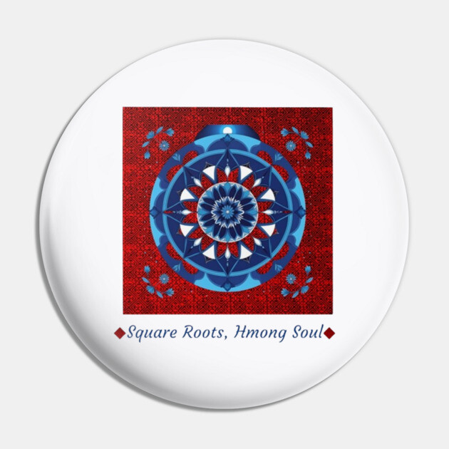 Square Roots, Hmong Soul – Tribal Mandala in Red & Blue Pin by Pimcolle