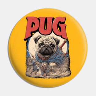 Epic Pug Warrior Crushing Enemies - Fantasy Dog Art Pin