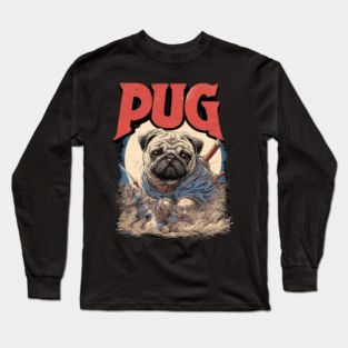Epic Pug Warrior Crushing Enemies - Fantasy Dog Art Long Sleeve T-Shirt