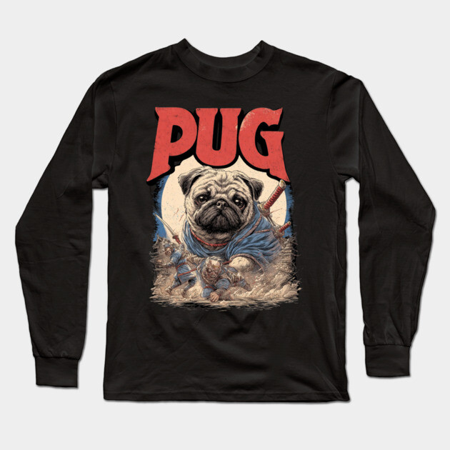 Epic Pug Warrior Crushing Enemies - Fantasy Dog Art Long Sleeve T-Shirt by TuncGK