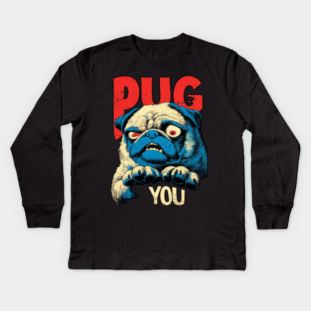 PUG YOU! - Uncle Sam Parody Dog Meme Kids Long Sleeve T-Shirt by TuncGK