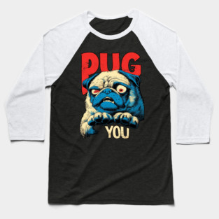 PUG YOU! - Uncle Sam Parody Dog Meme Baseball T-Shirt