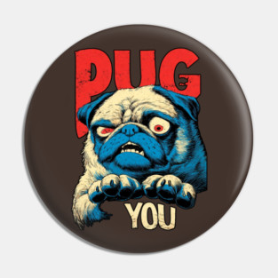 PUG YOU! - Uncle Sam Parody Dog Meme Pin