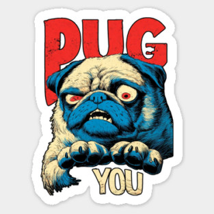 PUG YOU! - Uncle Sam Parody Dog Meme Sticker