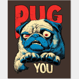 PUG YOU! - Uncle Sam Parody Dog Meme Posters and Art