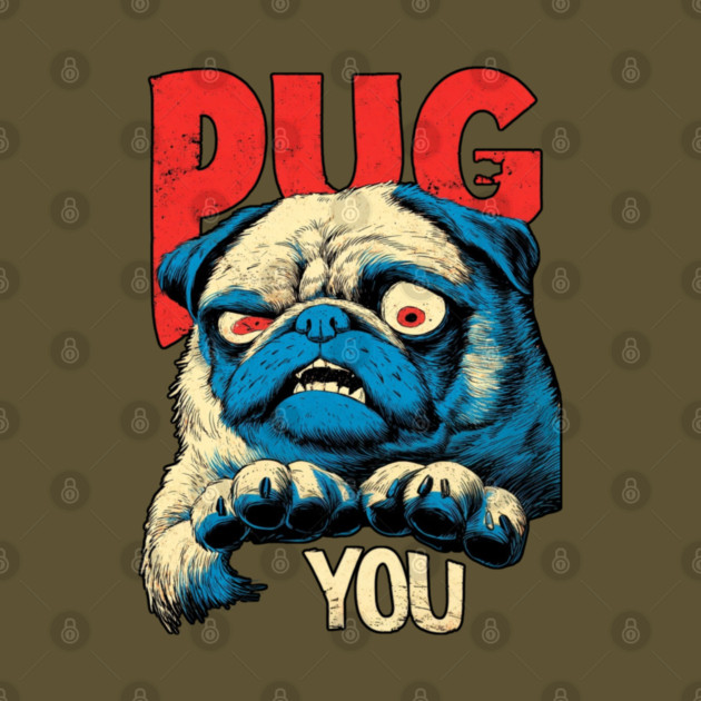 PUG YOU! - Uncle Sam Parody Dog Meme by TuncGK