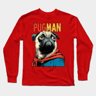 PugMan - The Superhero Pug We Deserve Long Sleeve T-Shirt