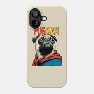 PugMan - The Superhero Pug We Deserve Phone Case