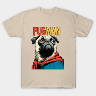 PugMan - The Superhero Pug We Deserve T-Shirt