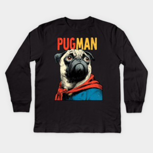 PugMan - The Superhero Pug We Deserve Kids Long Sleeve T-Shirt