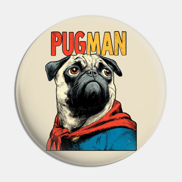 PugMan - The Superhero Pug We Deserve Pin by TuncGK