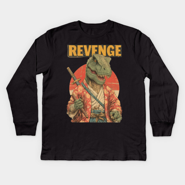 Samurai T-Rex Seeks Revenge - Dinosaur Warrior Art Kids Long Sleeve T-Shirt by TuncGK