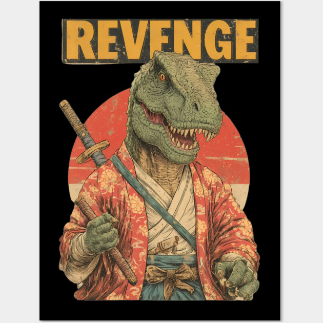 Samurai T-Rex Seeks Revenge - Dinosaur Warrior Art Wall Art by TuncGK