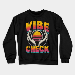 Vibe Check - Retro 80s Sunset Aesthetic Meme Crewneck Sweatshirt