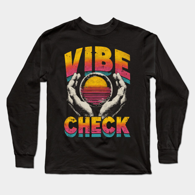 Vibe Check - Retro 80s Sunset Aesthetic Meme Long Sleeve T-Shirt by TuncGK