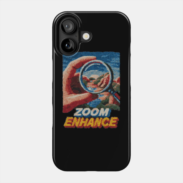 Zoom and Enhance - CSI Tech Meme Parody Phone Case by TuncGK