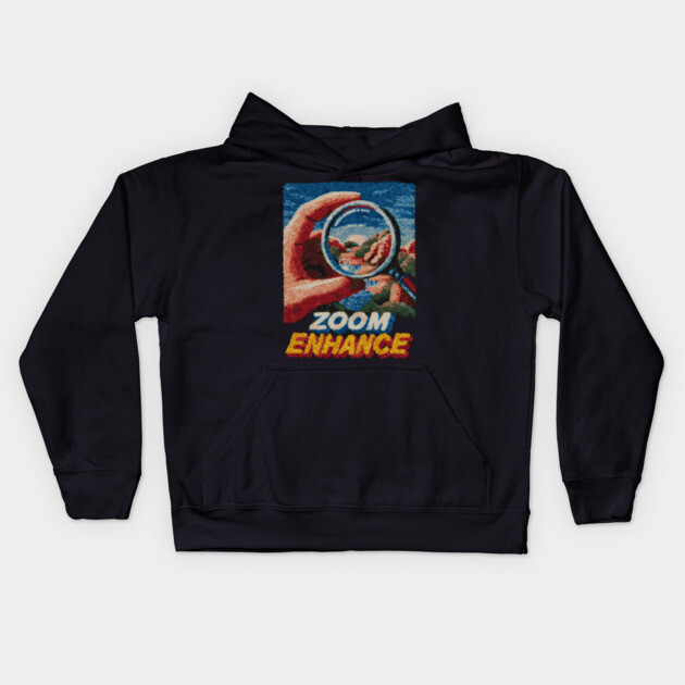 Zoom and Enhance - CSI Tech Meme Parody Kids Hoodie by TuncGK
