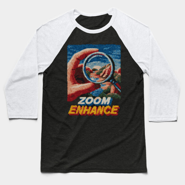 Zoom and Enhance - CSI Tech Meme Parody Baseball T-Shirt by TuncGK
